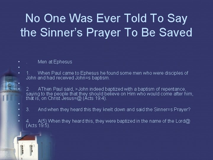 No One Was Ever Told To Say the Sinner’s Prayer To Be Saved •