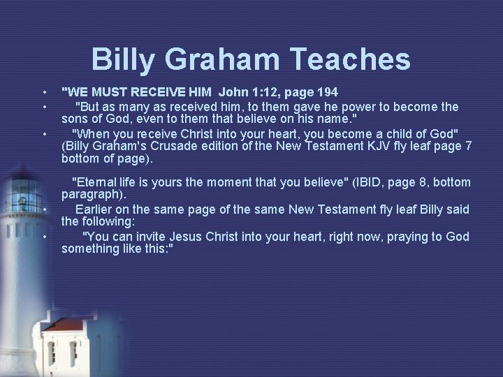 Billy Graham Teaches • • • "WE MUST RECEIVE HIM John 1: 12, page
