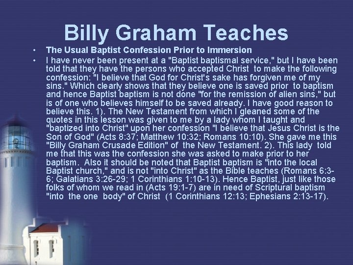  • • Billy Graham Teaches The Usual Baptist Confession Prior to Immersion I