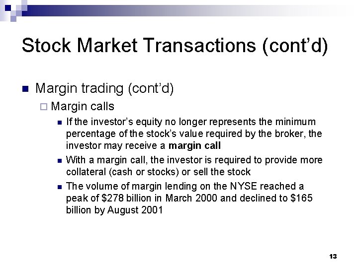 Stock Market Transactions (cont’d) n Margin trading (cont’d) ¨ Margin n calls If the