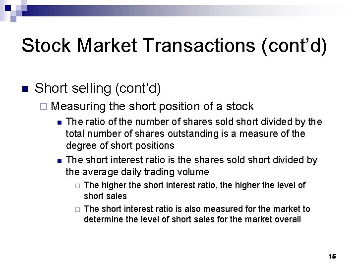 Stock Market Transactions (cont’d) n Short selling (cont’d) ¨ Measuring n n the short