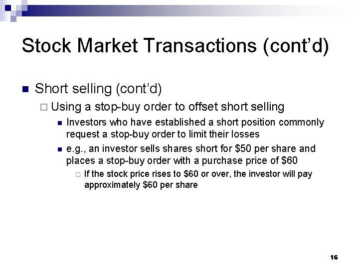 Stock Market Transactions (cont’d) n Short selling (cont’d) ¨ Using n n a stop-buy