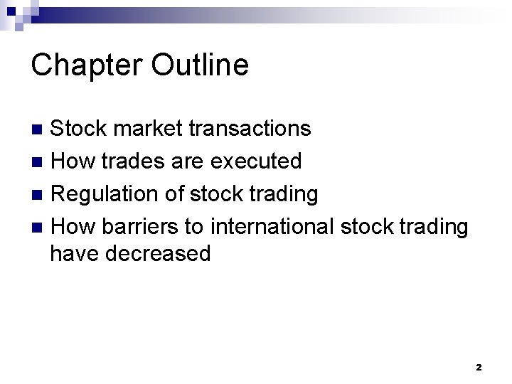 Chapter Outline Stock market transactions n How trades are executed n Regulation of stock