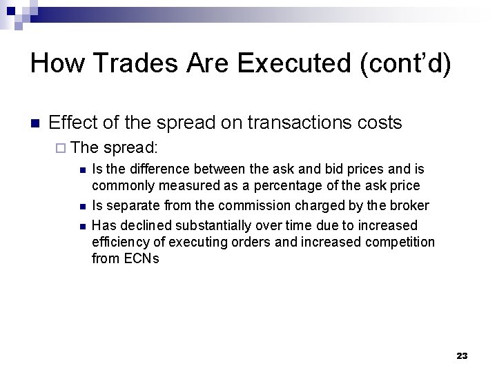 How Trades Are Executed (cont’d) n Effect of the spread on transactions costs ¨
