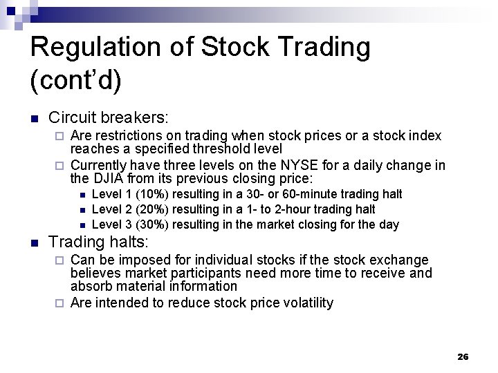 Regulation of Stock Trading (cont’d) n Circuit breakers: Are restrictions on trading when stock