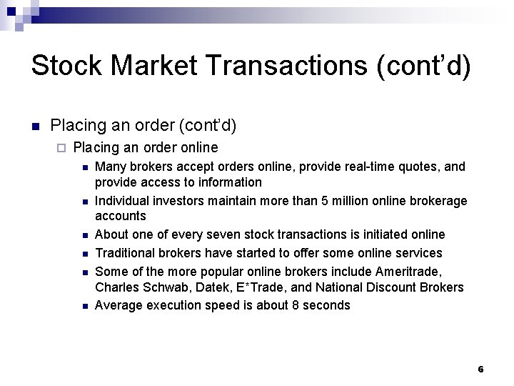 Stock Market Transactions (cont’d) n Placing an order (cont’d) ¨ Placing an order online