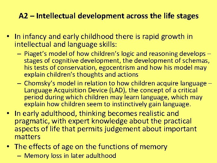 A 2 – Intellectual development across the life stages • In infancy and early