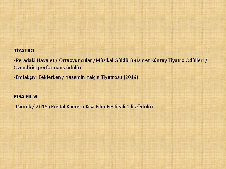 TİYATRO -Peradaki Hayalet / Ortaoyuncular /Müzikal Güldürü-(İsmet Küntay Tiyatro Ödülleri / Özendirici performans ödülü)