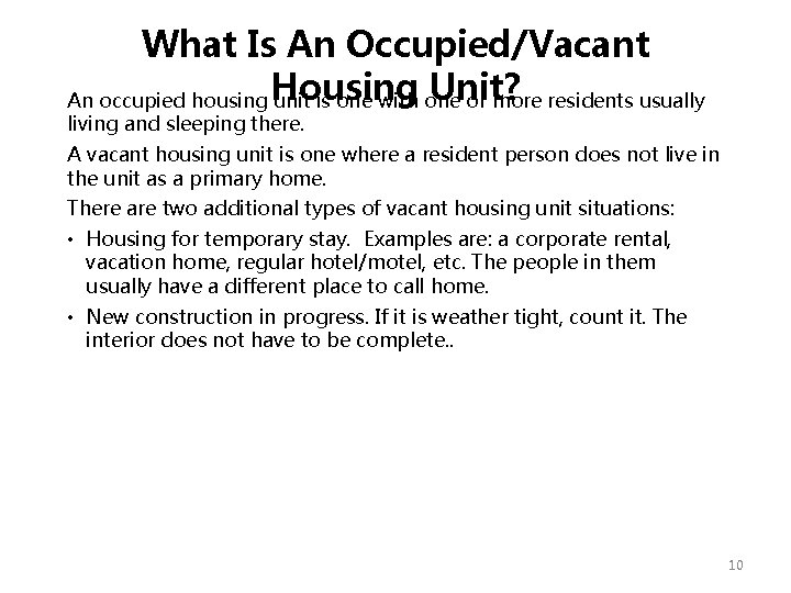 What Is An Occupied/Vacant Housing Unit? An occupied housing unit is one with one What Is An Occupied/Vacant Housing Unit? An occupied housing unit is one with one