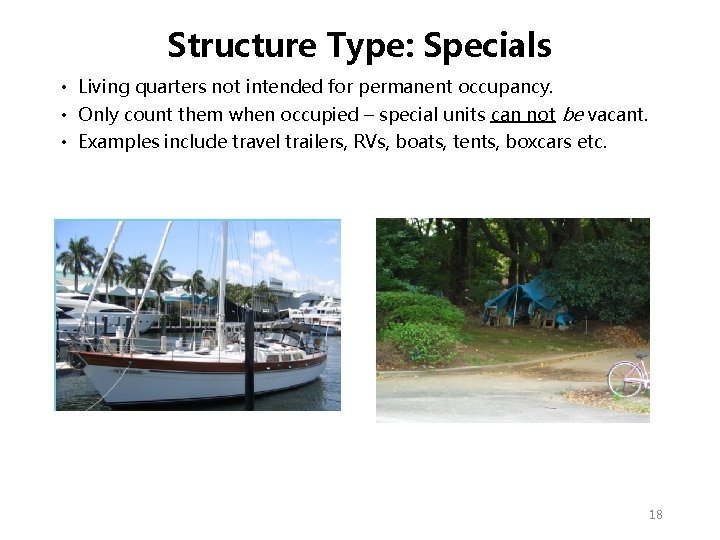 Structure Type: Specials • Living quarters not intended for permanent occupancy. • Only count Structure Type: Specials • Living quarters not intended for permanent occupancy. • Only count