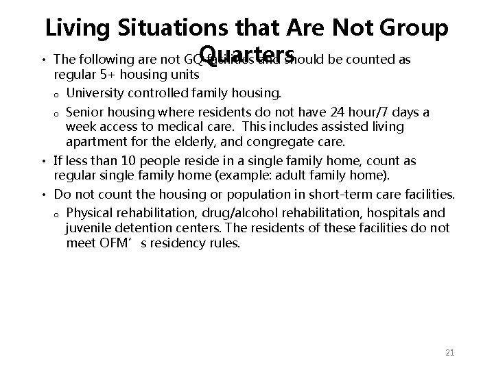Living Situations that Are Not Group Quarters • The following are not GQ facilities Living Situations that Are Not Group Quarters • The following are not GQ facilities