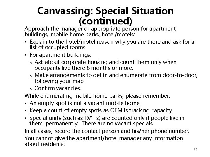 Canvassing: Special Situation (continued) Approach the manager or appropriate person for apartment buildings, mobile Canvassing: Special Situation (continued) Approach the manager or appropriate person for apartment buildings, mobile