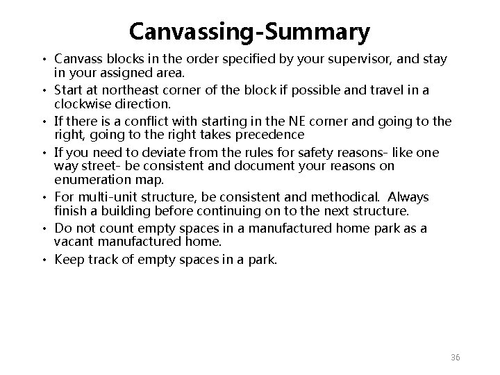 Canvassing-Summary • Canvass blocks in the order specified by your supervisor, and stay in Canvassing-Summary • Canvass blocks in the order specified by your supervisor, and stay in