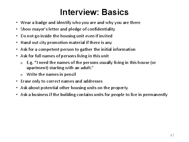 Interview: Basics Wear a badge and identify who you are and why you are Interview: Basics Wear a badge and identify who you are and why you are