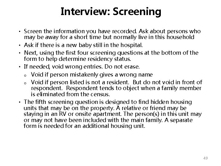 Interview: Screening • Screen the information you have recorded. Ask about persons who may Interview: Screening • Screen the information you have recorded. Ask about persons who may