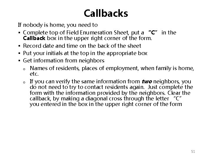 Callbacks If nobody is home, you need to § Complete top of Field Enumeration Callbacks If nobody is home, you need to § Complete top of Field Enumeration