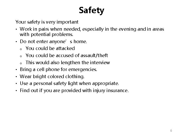 Safety Your safety is very important • Work in pairs when needed, especially in Safety Your safety is very important • Work in pairs when needed, especially in