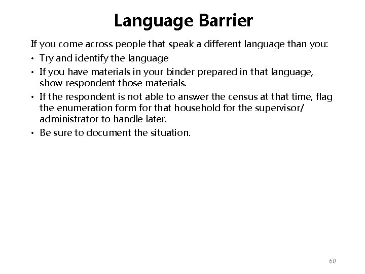 Language Barrier If you come across people that speak a different language than you: Language Barrier If you come across people that speak a different language than you: