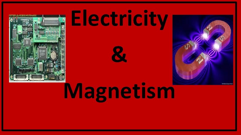 Electricity & Magnetism 