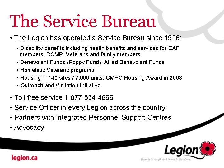 The Service Bureau • The Legion has operated a Service Bureau since 1926: •