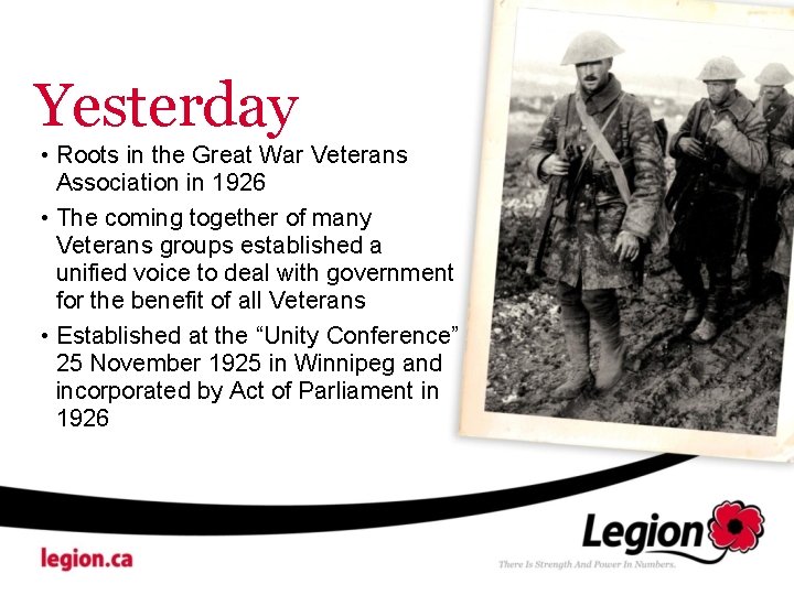 Yesterday • Roots in the Great War Veterans Association in 1926 • The coming