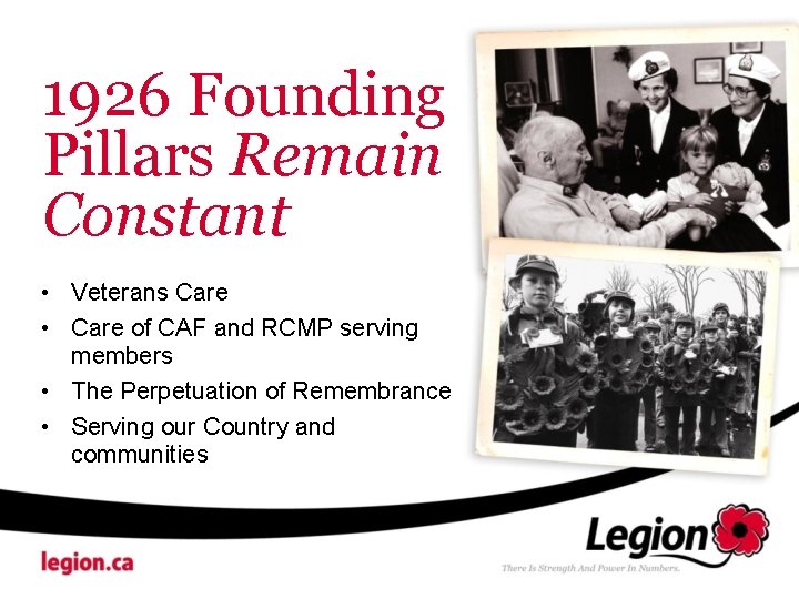 1926 Founding Pillars Remain Constant • Veterans Care • Care of CAF and RCMP