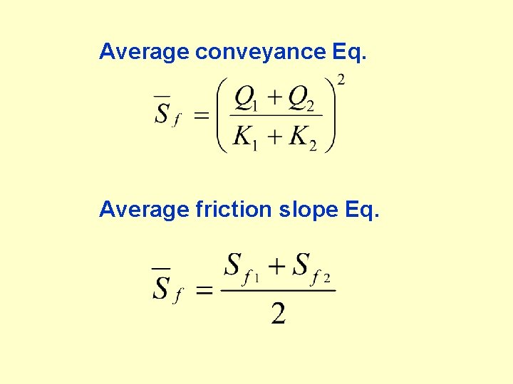 Average conveyance Eq. Average friction slope Eq. 