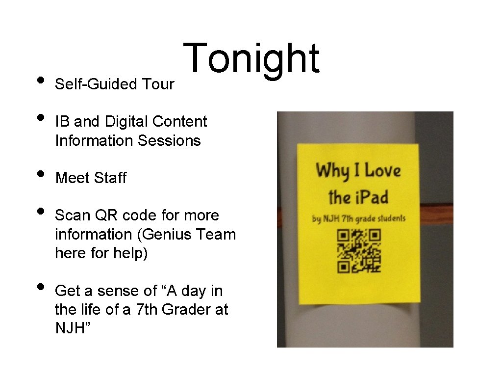  • • • Self-Guided Tour Tonight IB and Digital Content Information Sessions Meet