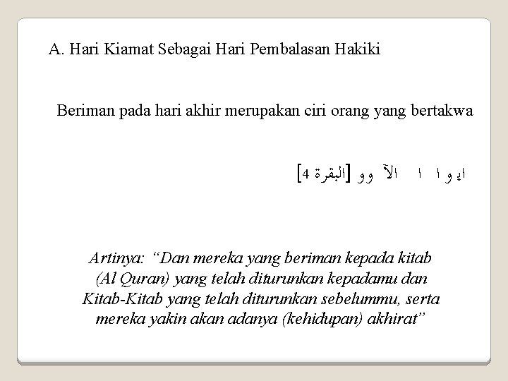 A. Hari Kiamat Sebagai Hari Pembalasan Hakiki Beriman pada hari akhir merupakan ciri orang