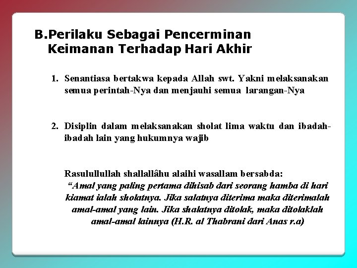 B. Perilaku Sebagai Pencerminan Keimanan Terhadap Hari Akhir 1. Senantiasa bertakwa kepada Allah swt.