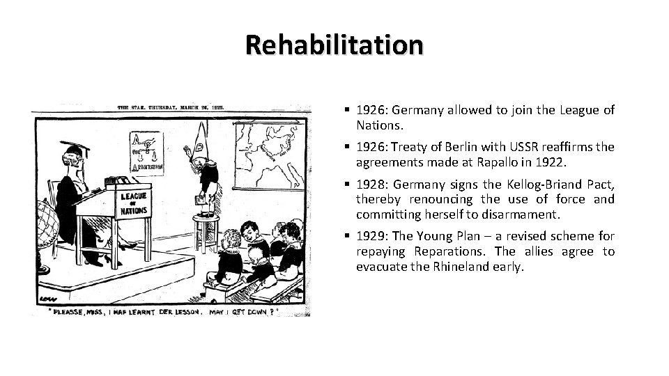 Rehabilitation § 1926: Germany allowed to join the League of Nations. § 1926: Treaty