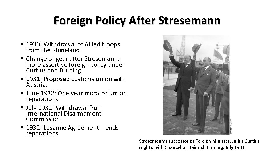 Foreign Policy After Stresemann § 1930: Withdrawal of Allied troops from the Rhineland. §
