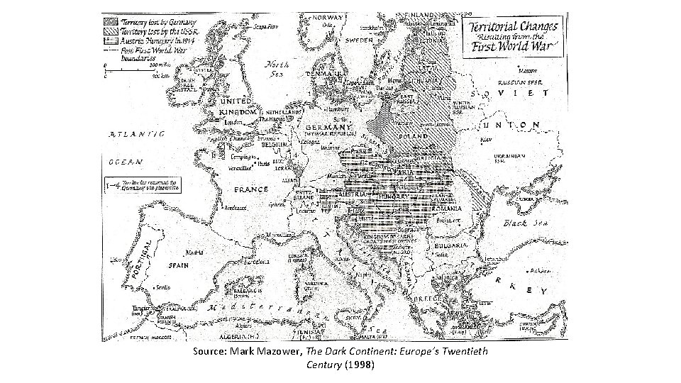 Source: Mark Mazower, The Dark Continent: Europe’s Twentieth Century (1998) 