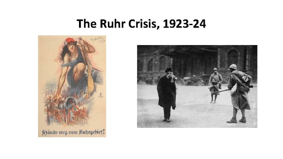 The Ruhr Crisis, 1923 -24 