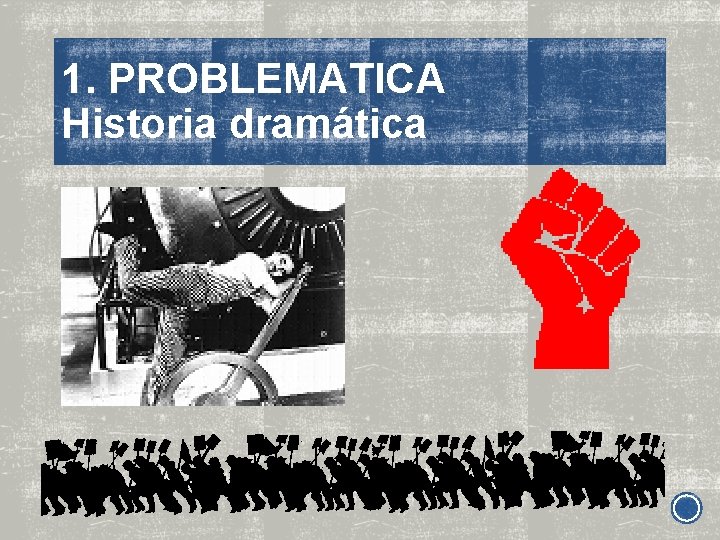 1. PROBLEMATICA Historia dramática 
