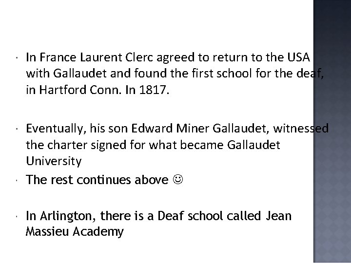  In France Laurent Clerc agreed to return to the USA with Gallaudet and