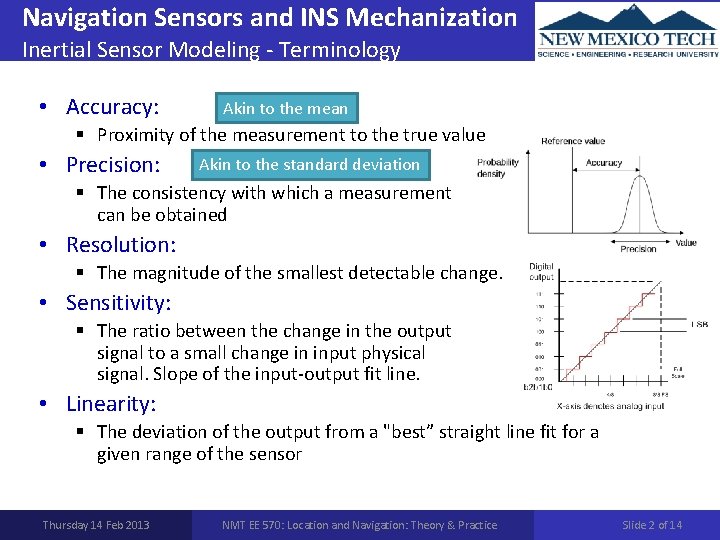 Navigation Sensors and INS Mechanization Inertial Sensor Modeling - Terminology • Accuracy: Akin to