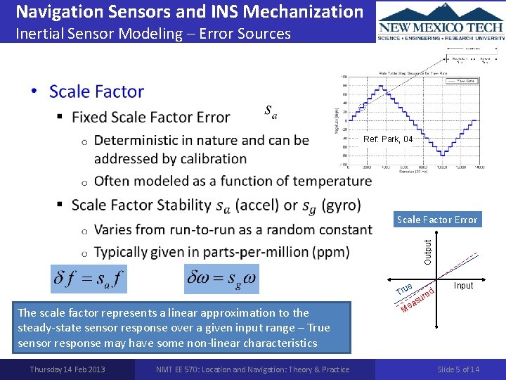 Navigation Sensors and INS Mechanization Inertial Sensor Modeling – Error Sources • Ref: Park,