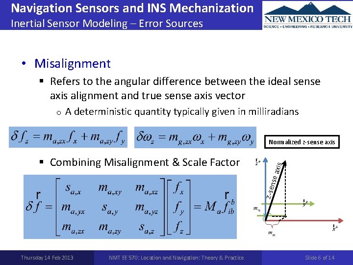 Navigation Sensors and INS Mechanization Inertial Sensor Modeling – Error Sources • Misalignment §