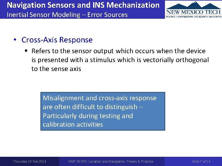 Navigation Sensors and INS Mechanization Inertial Sensor Modeling – Error Sources • Cross-Axis Response