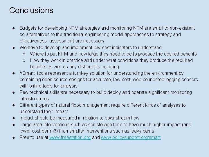 Conclusions ● ● ● ● Budgets for developing NFM strategies and monitoring NFM are Conclusions ● ● ● ● Budgets for developing NFM strategies and monitoring NFM are