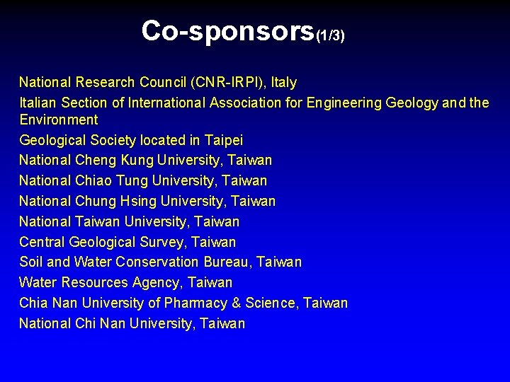 Co-sponsors(1/3) National Research Council (CNR-IRPI), Italy Italian Section of International Association for Engineering Geology