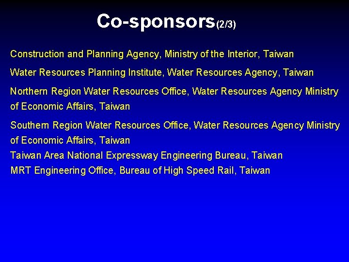 Co-sponsors(2/3) Construction and Planning Agency, Ministry of the Interior, Taiwan Water Resources Planning Institute,