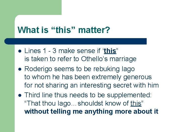 What is “this” matter? l l l Lines 1 - 3 make sense if