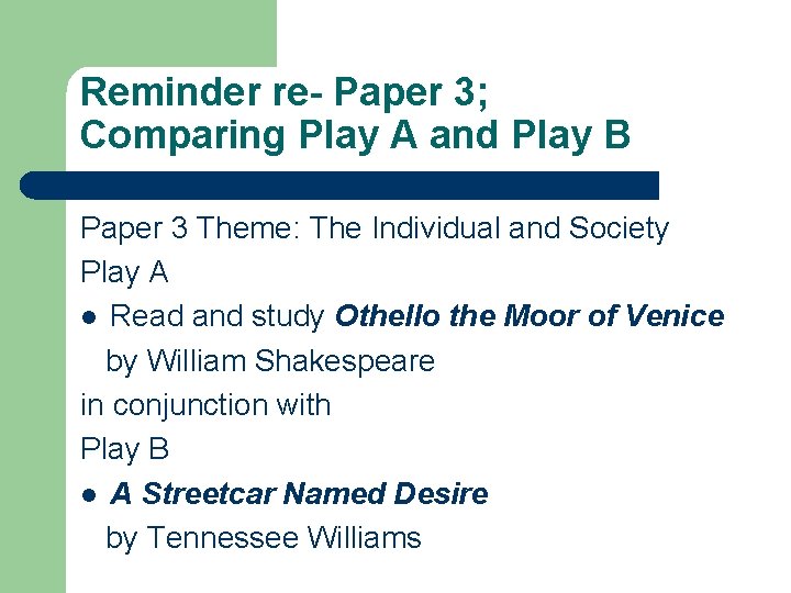 Reminder re- Paper 3; Comparing Play A and Play B Paper 3 Theme: The