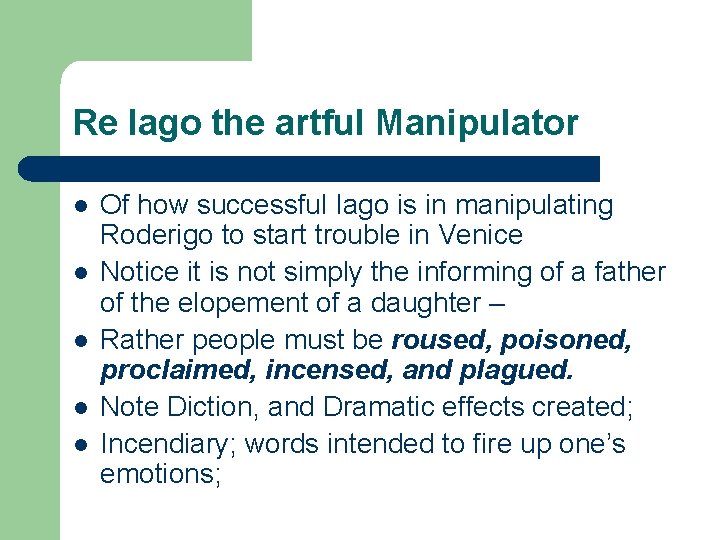 Re Iago the artful Manipulator l l l Of how successful Iago is in