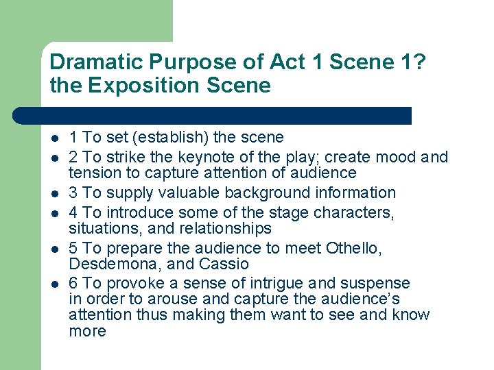 Dramatic Purpose of Act 1 Scene 1? the Exposition Scene l l l 1