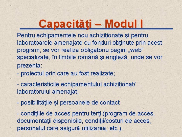 Capacităţi – Modul I Pentru echipamentele nou achiziţionate şi pentru laboratoarele amenajate cu fonduri