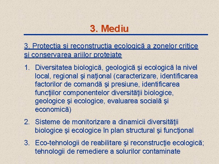 3. Mediu 3. Protecţia şi reconstrucţia ecologică a zonelor critice şi conservarea ariilor protejate