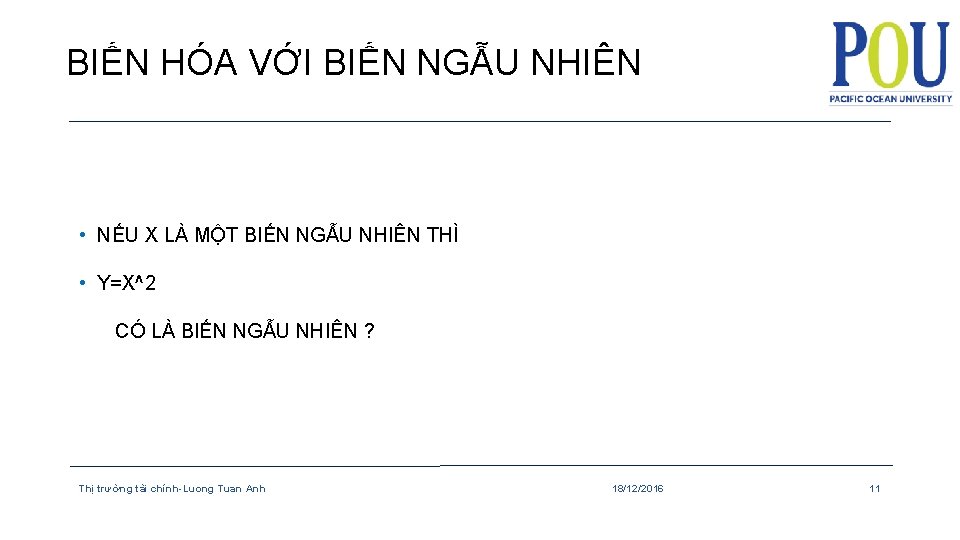 BIẾN HÓA VỚI BIẾN NGẪU NHIÊN • NẾU X LÀ MỘT BIẾN NGẪU NHIÊN